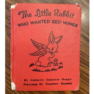 The Little Rabbit Who Wanted Red Wings Carolyn Sherwin Bailey Book‎